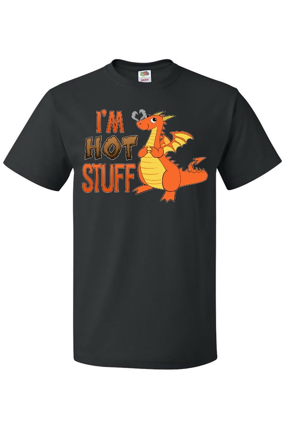 I'm Hot Stuff- Cute Dragon T-Shirt