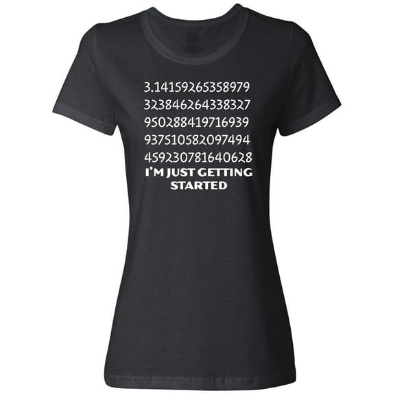 Inktastic I'm Just Getting Started- Pi Day numbers Women's T-Shirt