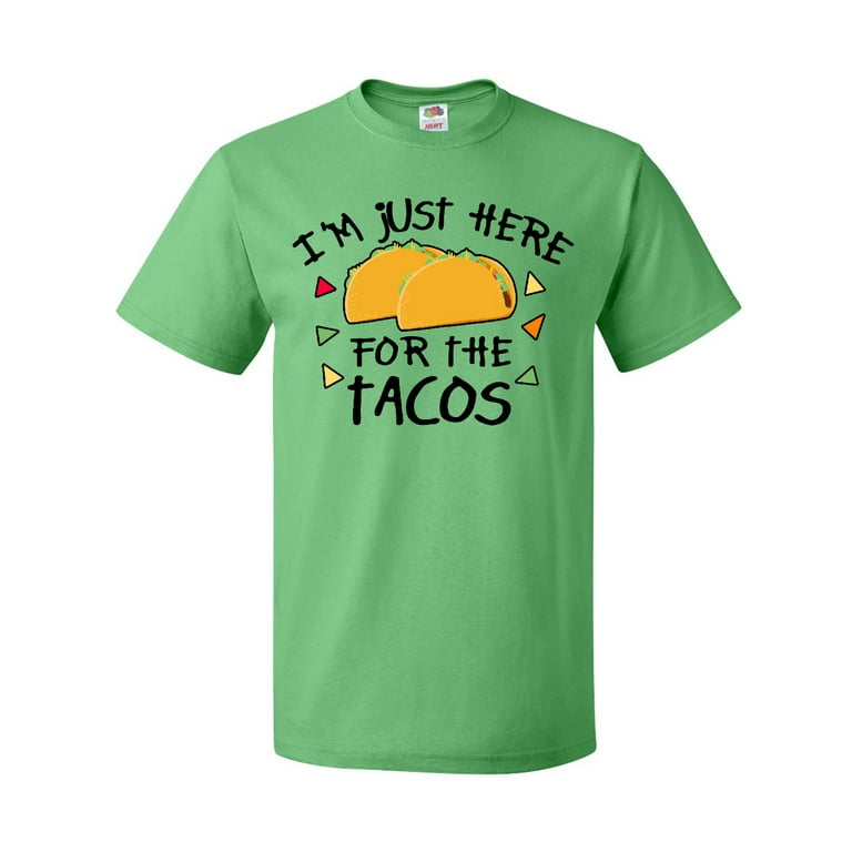 I'm Just Here For The Tacos Tshirt I'm Just Here For The Tacos Tshirt