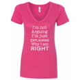 thumbnail image 1 of Inktastic I'm Not Arguing, I'm Just Explaining Why I'm Right Women's V-Neck T-Shirt, 1 of 5