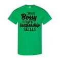 thumbnail image 1 of Inktastic I'm Not Bossy I Have Leadership Skills T-Shirt, 1 of 5