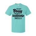thumbnail image 1 of Inktastic I'm Not Bossy I Have Leadership Skills T-Shirt, 1 of 5