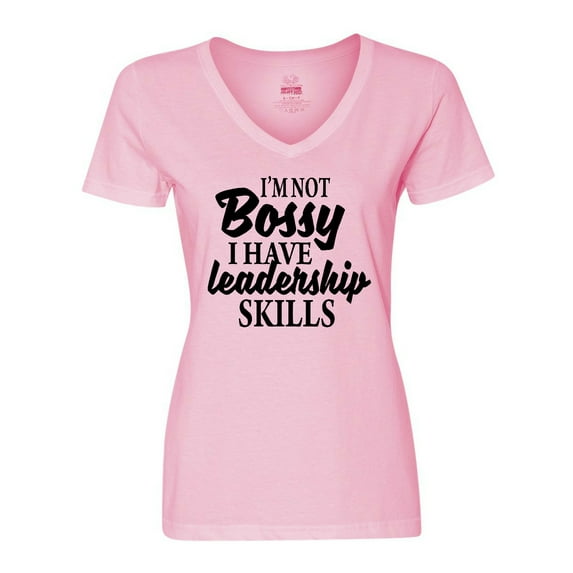 Inktastic I'm Not Bossy I Have Leadership Skills Women's V-Neck T-Shirt