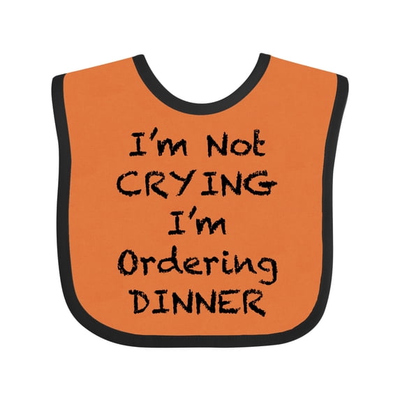 Inktastic I'm Not Crying, I'm Ordering Dinner Boys or Girls Baby Bib