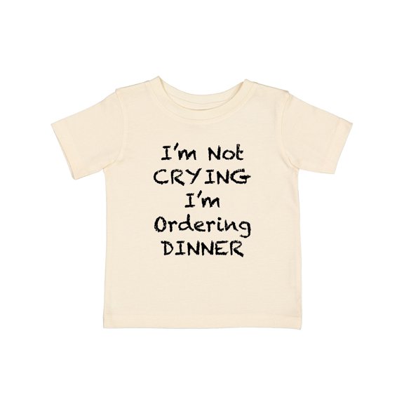 Inktastic I'm Not Crying, I'm Ordering Dinner Boys or Girls Baby T-Shirt