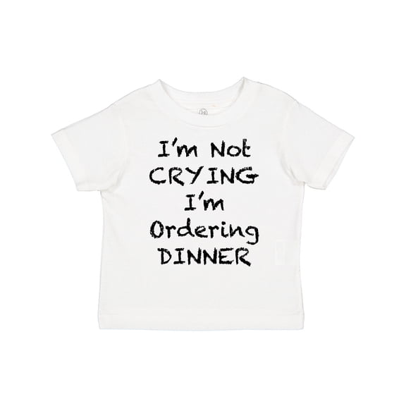 Inktastic I'm Not Crying, I'm Ordering Dinner Boys or Girls Toddler T-Shirt