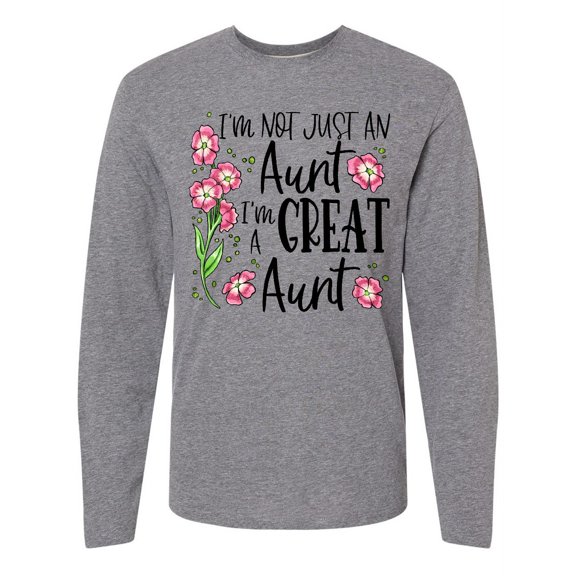 Inktastic I'm Not Just an Aunt, I'm a Great Aunt Flowers Long Sleeve T-Shirt