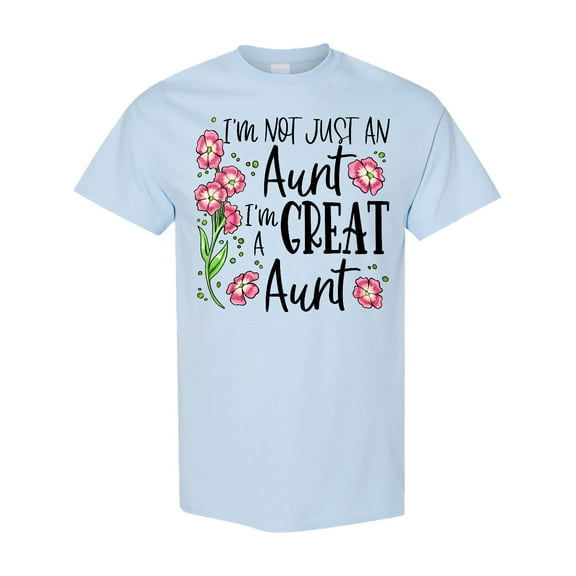 Inktastic I'm Not Just an Aunt, I'm a Great Aunt Flowers T-Shirt