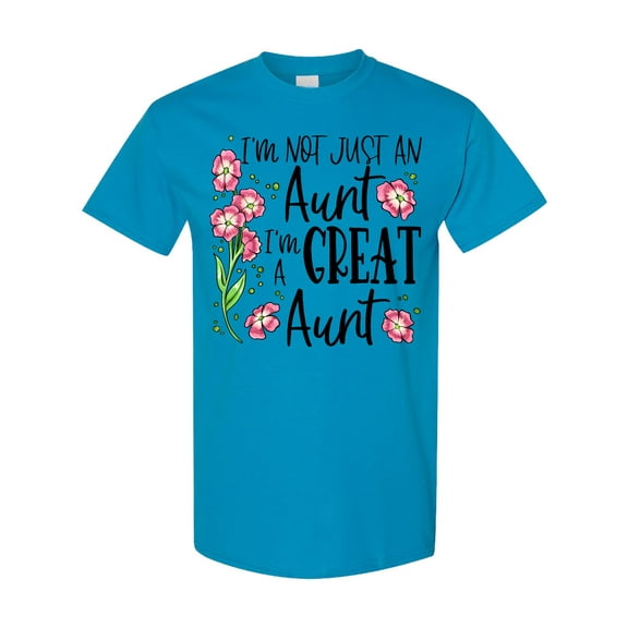 Inktastic I'm Not Just an Aunt, I'm a Great Aunt Flowers T-Shirt
