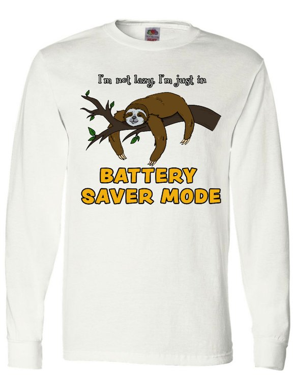 I'm Not Lazy I'm Just in Battery Saver Mode Relaxing Sloth Long Sleeve T-Shirt