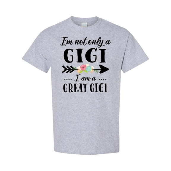 Inktastic I'm Not Only a Gigi I'm a Great Gigi with Flowers T-Shirt