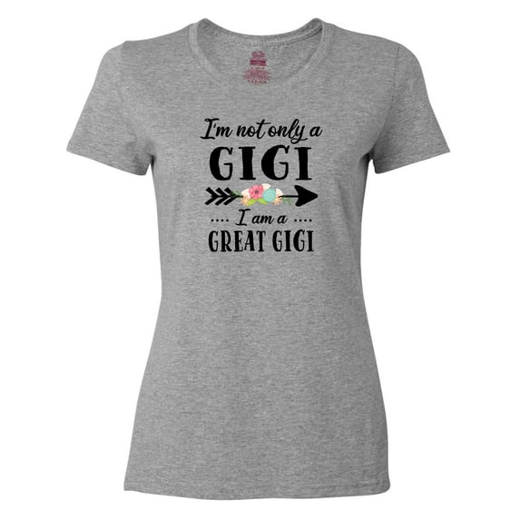 Inktastic I'm Not Only a Gigi I'm a Great Gigi with Flowers Women's T-Shirt
