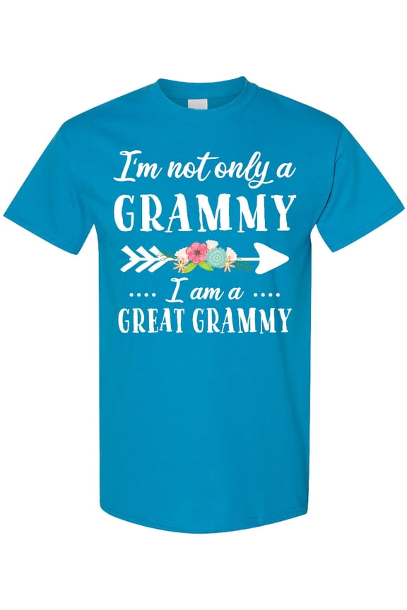 I'm Not Only a Grammy I'm a Great Grammy with Flowers T-Shirt