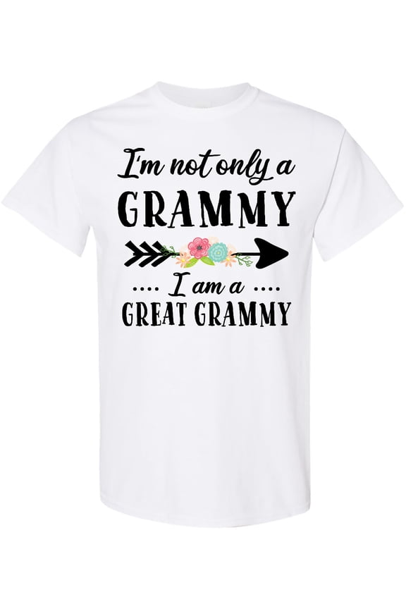 I'm Not Only a Grammy I'm a Great Grammy with Flowers T-Shirt