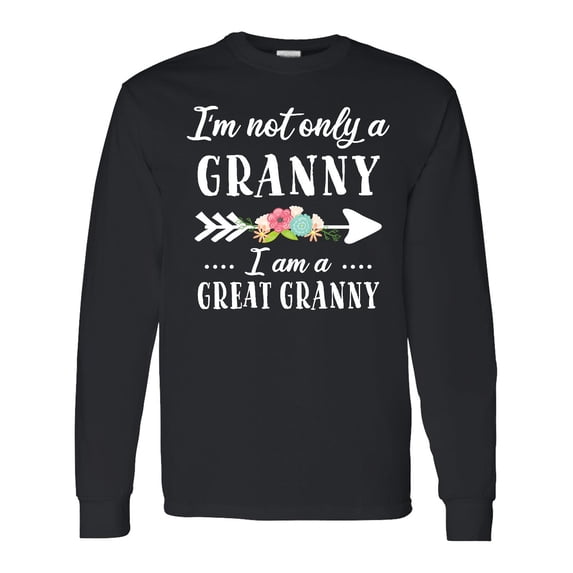 Inktastic I'm Not Only a Granny I'm a Great Granny with Flowers Long Sleeve T-Shirt