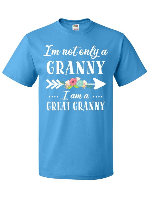 I'm Not Only a Granny I'm a Great Granny with Flowers T-Shirt