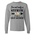 thumbnail image 1 of Inktastic I'm Not Only a Meemaw I'm a Great Meemaw with Flowers Long Sleeve T-Shirt, 1 of 5