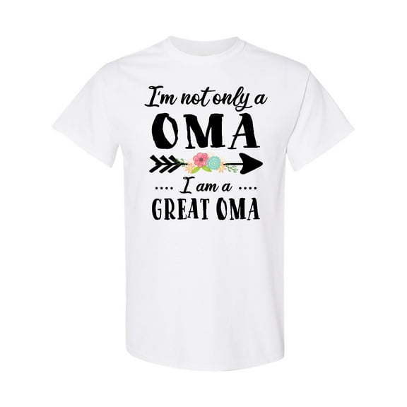 Inktastic I'm Not Only a Oma I'm a Great Oma with Flowers T-Shirt