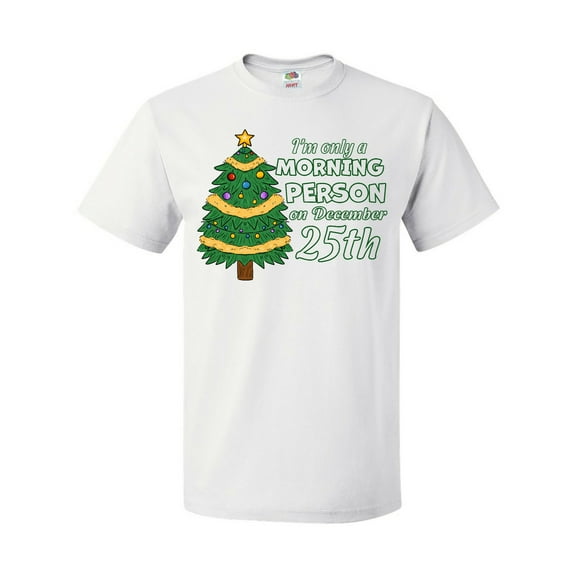 Inktastic I'm Only a Morning Person on December 25th T-Shirt