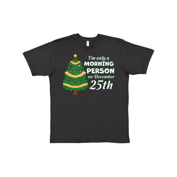 Inktastic I'm Only a Morning Person on December 25th T-Shirt