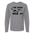 thumbnail image 1 of Inktastic I'm Sexy and I Mow It Lawnmower Fun Long Sleeve T-Shirt, 1 of 5