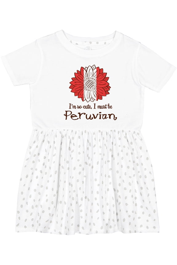 I'm So Cute, I Must Be Peruvian Flag Sunflower Girls Toddler Dress