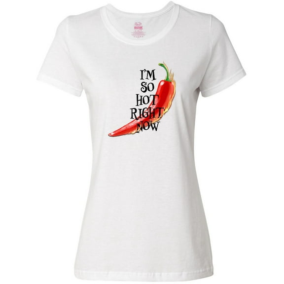 Inktastic I'm So Hot Right Now Chili Pepper on Fire Women's T-Shirt