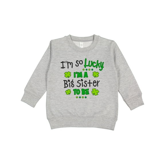 Inktastic I'm So Lucky I'm a Big Sister to Be Toddler Sweatshirt