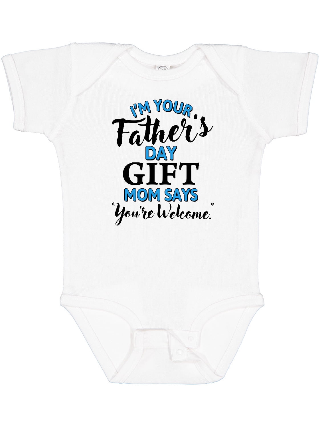 Inktastic I'm Your Fathers Day Mom Says You're Welcome Boys or Girls Baby Bodysuit