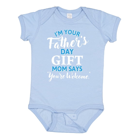 Inktastic I'm Your Fathers Day Mom Says You're Welcome Boys or Girls Baby Bodysuit