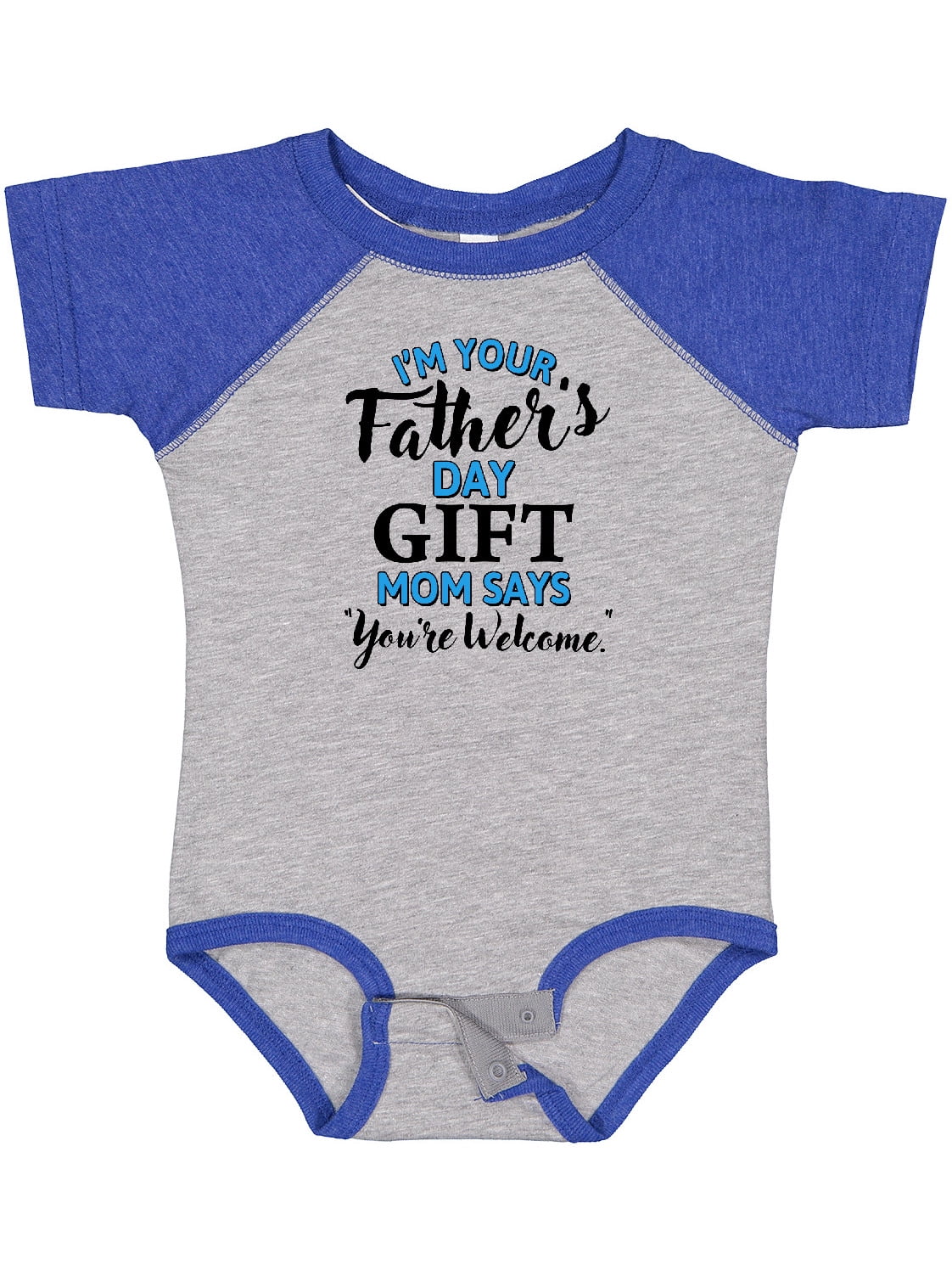 Inktastic I'm Your Fathers Day Mom Says You're Welcome Boys or Girls Baby Bodysuit