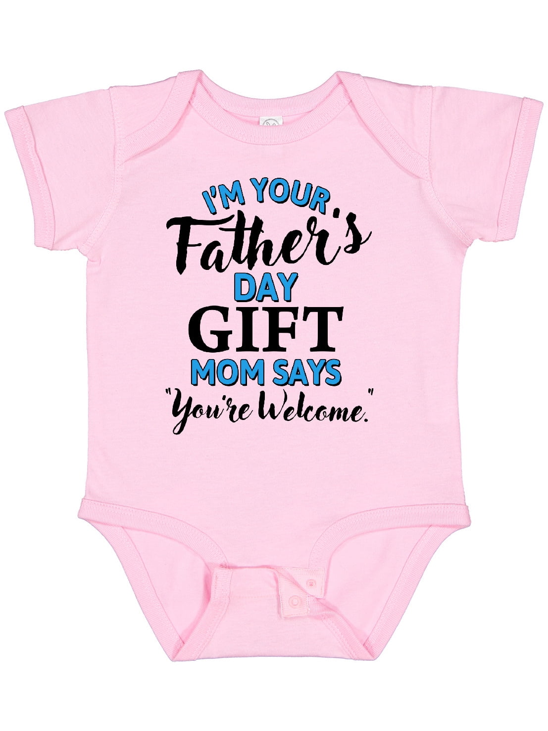 Inktastic I'm Your Fathers Day Mom Says You're Welcome Boys or Girls Baby Bodysuit