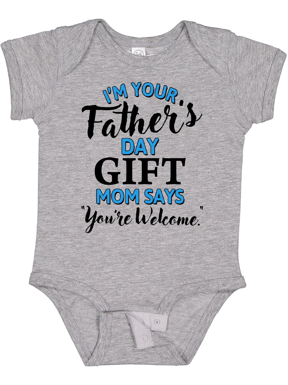 Inktastic I'm Your Fathers Day Mom Says You're Welcome Boys or Girls Baby Bodysuit