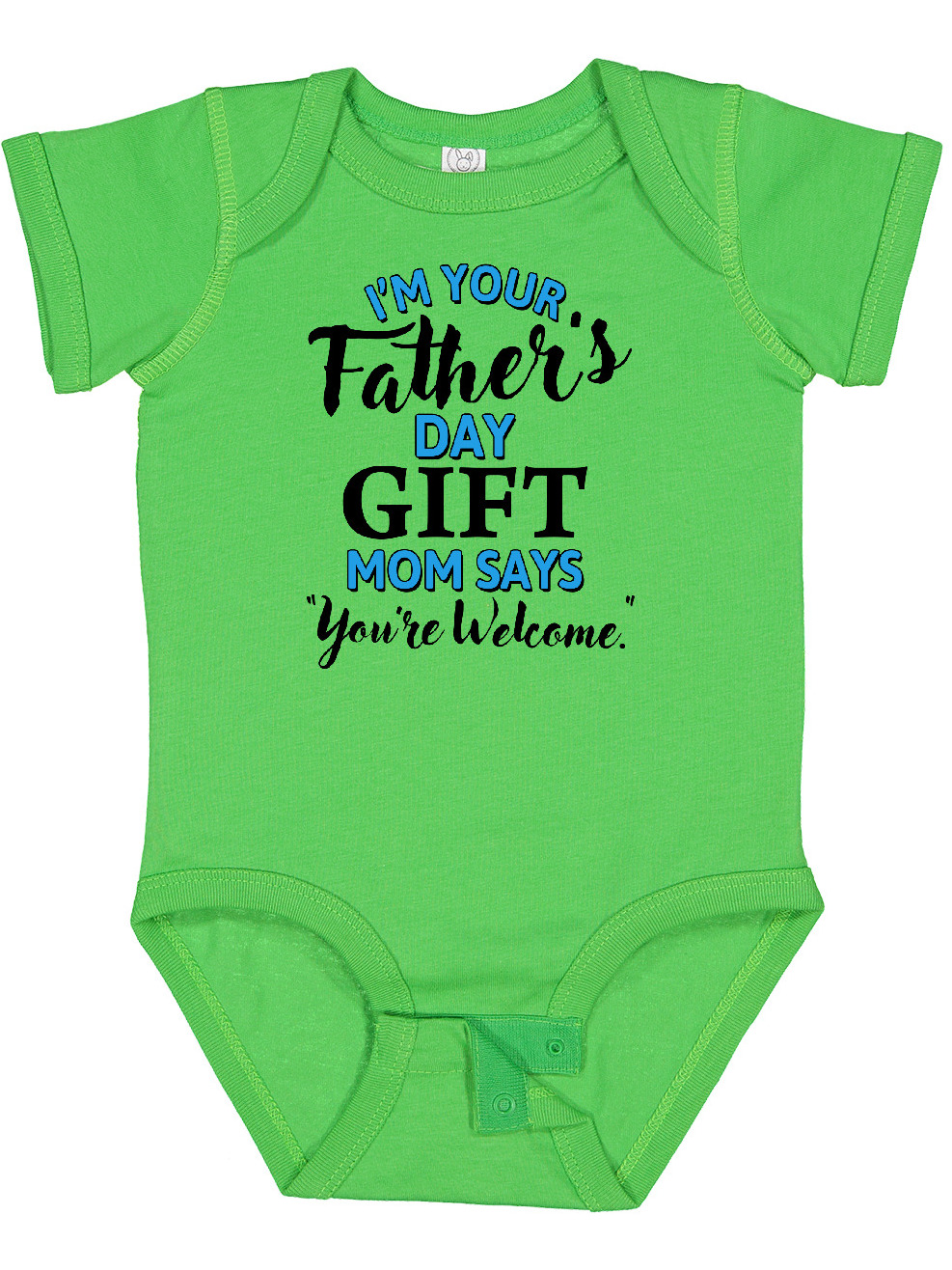 Inktastic I'm Your Fathers Day Mom Says You're Welcome Boys or Girls Baby Bodysuit