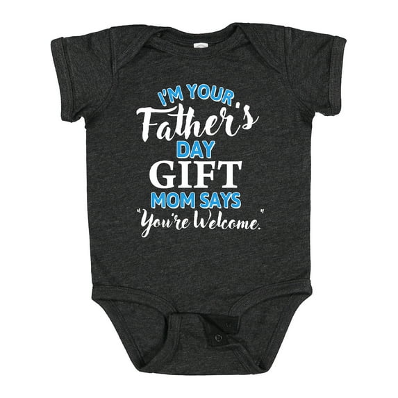 Inktastic I'm Your Fathers Day Mom Says You're Welcome Boys or Girls Baby Bodysuit