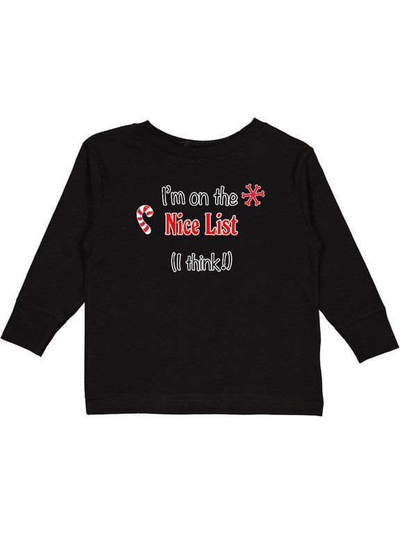 I'm on the Nice List (I Think) with Candy Cane Boys or Girls Long Sleeve Toddler T-Shirt