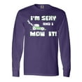 thumbnail image 1 of Inktastic I'm sexy and I mow it Lawnmower Fun Long Sleeve T-Shirt, 1 of 5