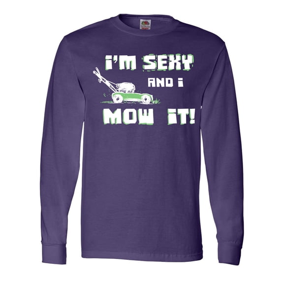 Inktastic I'm sexy and I mow it Lawnmower Fun Long Sleeve T-Shirt