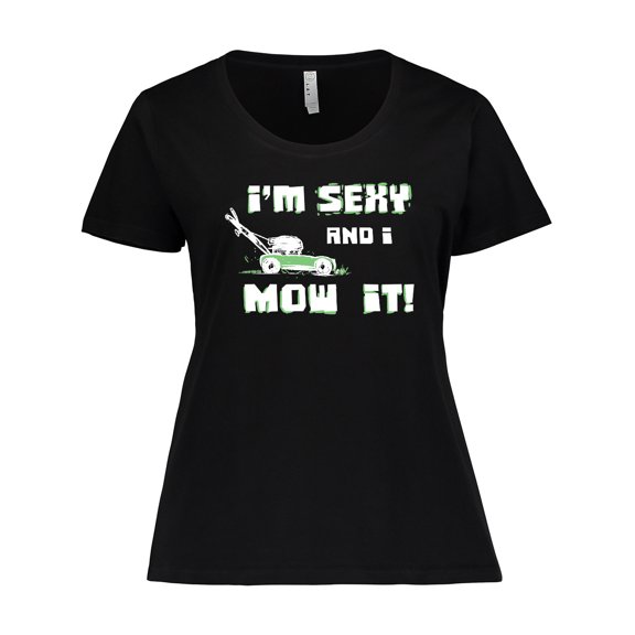 Inktastic I'm sexy and I mow it Lawnmower Fun Women's Plus Size T-Shirt