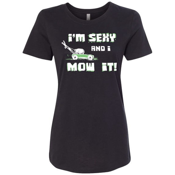 Inktastic I'm Sexy and I Mow It Lawnmower Fun Women's T-Shirt