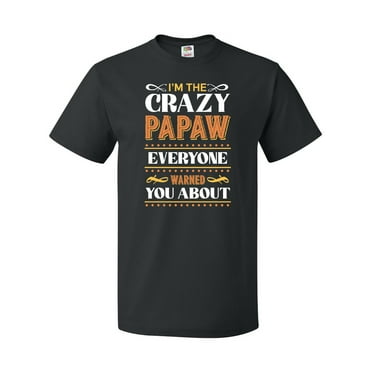 Inktastic I'm the Crazy Papaw Everyone Warned You About T-Shirt