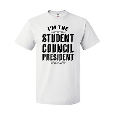 Inktastic I'm the Student Council President T-Shirt