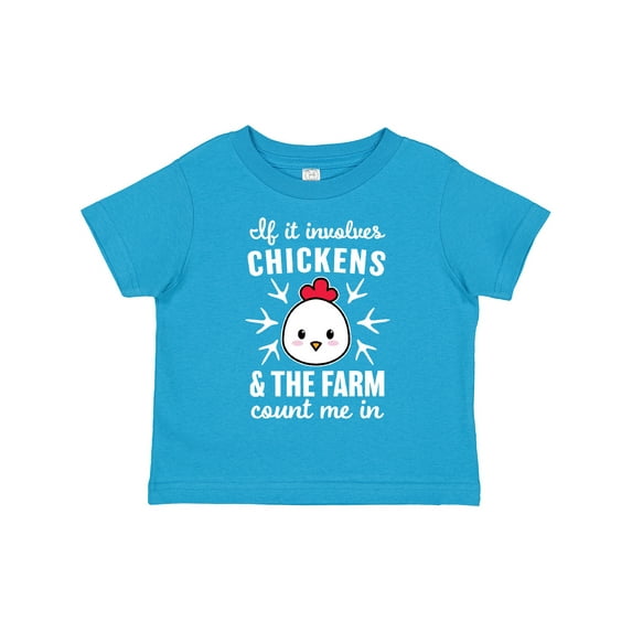 Inktastic If It Involves Chickens & The Farm Count me in Boys or Girls Toddler T-Shirt