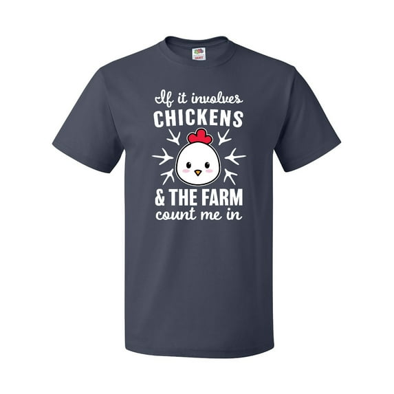 Inktastic If It Involves Chickens & The Farm Count me in T-Shirt