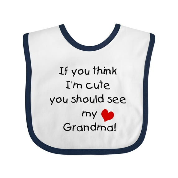 Inktastic If You Think I'm Cute You Should See My Grandma Boys or Girls Baby Bib