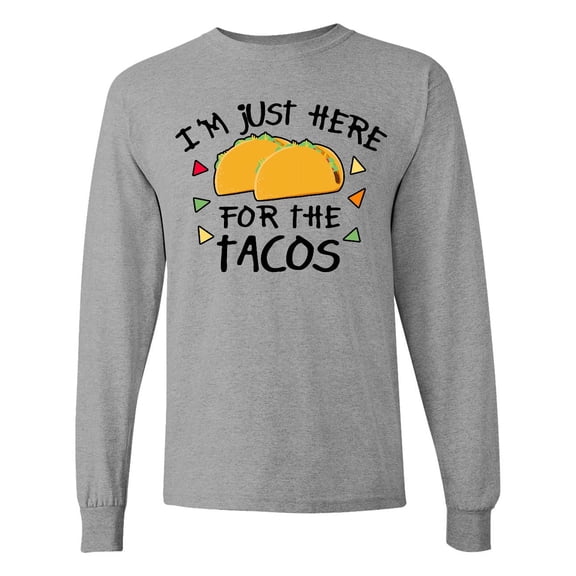 Inktastic I'm Just Here for the Tacos Cinco De Mayo Long Sleeve T-Shirt