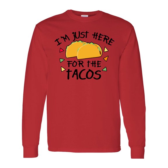 Inktastic I'm Just Here for the Tacos Cinco De Mayo Long Sleeve T-Shirt
