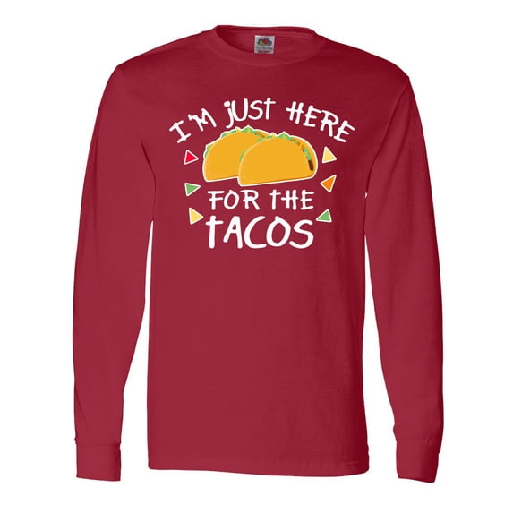 Inktastic Im Just Here for the Tacos Cinco De Mayo Long Sleeve T-Shirt