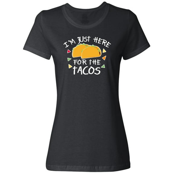 Inktastic Im Just Here for the Tacos Cinco De Mayo Women's T-Shirt