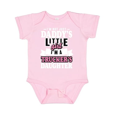 Inktastic Im Not Just Daddys Little Im a Truckers Daughter Girls Baby Bodysuit